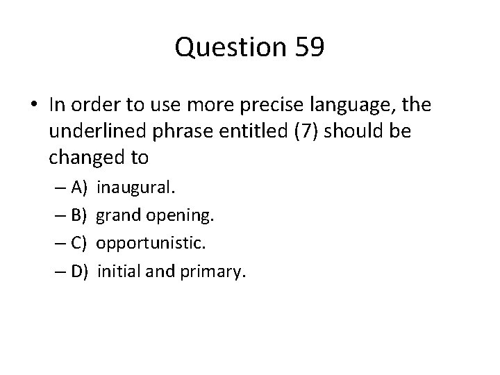 Question 59 • In order to use more precise language, the underlined phrase entitled