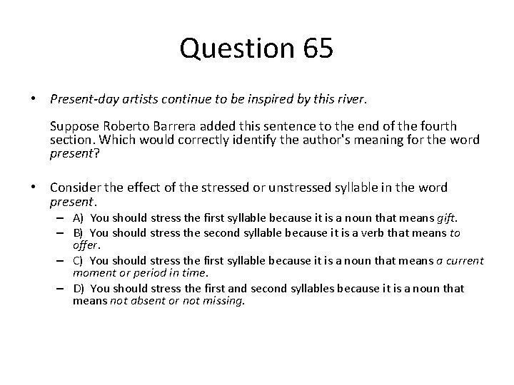 Question 65 • Present-day artists continue to be inspired by this river. Suppose Roberto