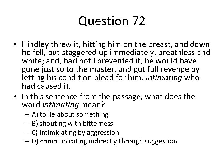 Question 72 • Hindley threw it, hitting him on the breast, and down he