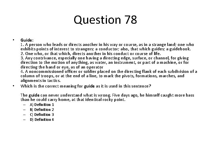 Question 78 • • Guide: 1. A person who leads or directs another in