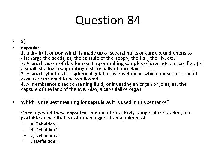 Question 84 • • 5) capsule: 1. a dry fruit or pod which is