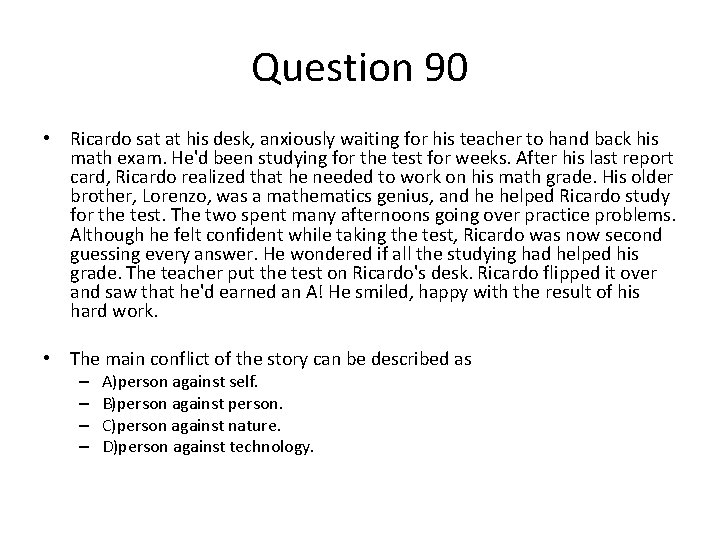 Question 90 • Ricardo sat at his desk, anxiously waiting for his teacher to