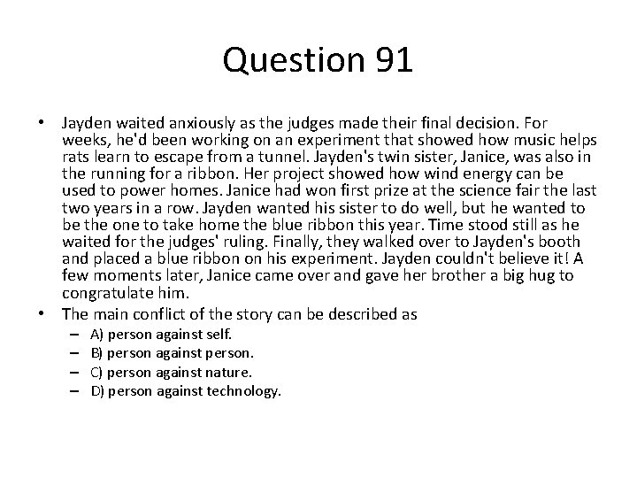 Question 91 • Jayden waited anxiously as the judges made their final decision. For