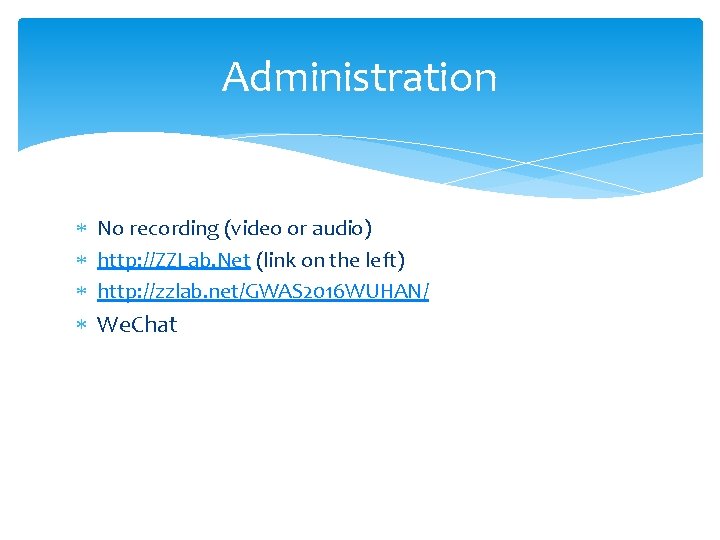 Administration No recording (video or audio) http: //ZZLab. Net (link on the left) http: