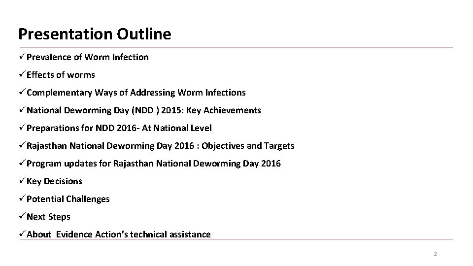 Presentation Outline üPrevalence of Worm Infection üEffects of worms üComplementary Ways of Addressing Worm