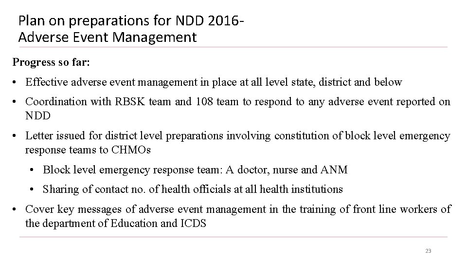 Plan on preparations for NDD 2016 Adverse Event Management Progress so far: • Effective