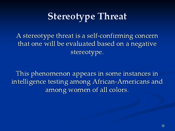 Stereotype Threat A stereotype threat is a self-confirming concern that one will be evaluated