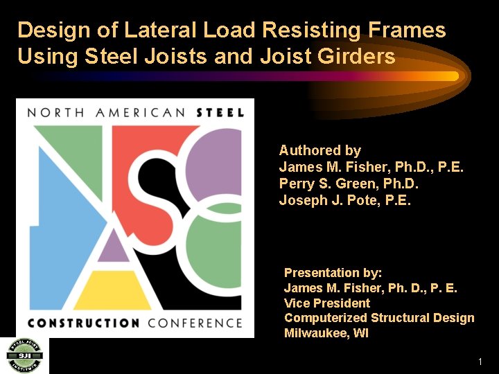 Design of Lateral Load Resisting Frames Using Steel Joists and Joist Girders Authored by