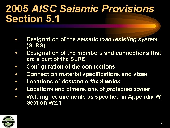 2005 AISC Seismic Provisions Section 5. 1 • • Designation of the seismic load