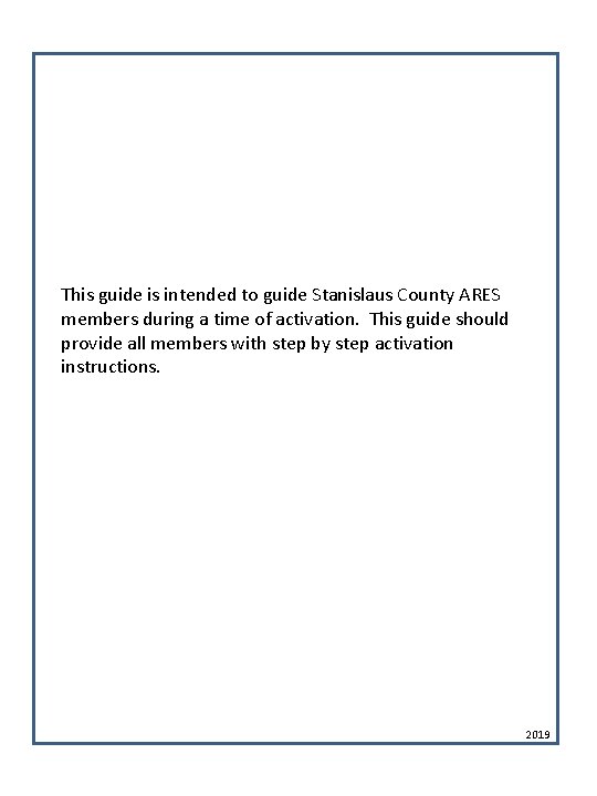 This guide is intended to guide Stanislaus County ARES members during a time of