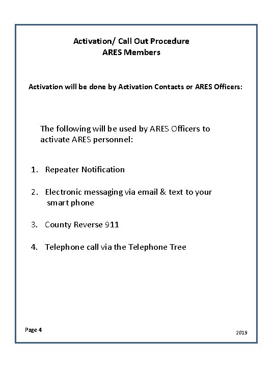 Activation/ Call Out Procedure ARES Members Activation will be done by Activation Contacts or