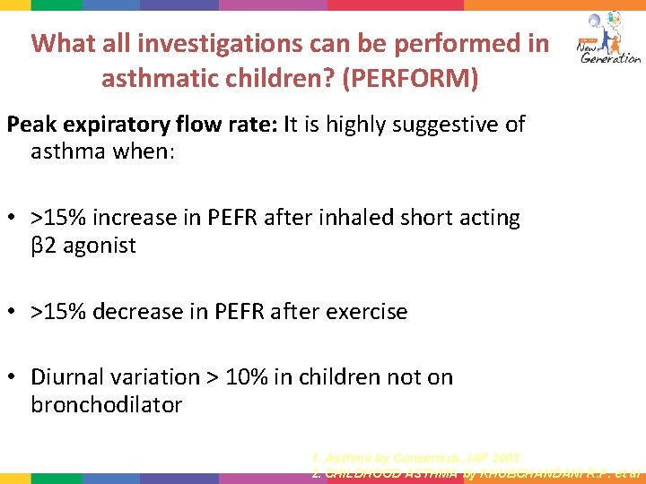 What all investigations can be performed in asthmatic children? (PERFORM) Peak expiratory flow rate:
