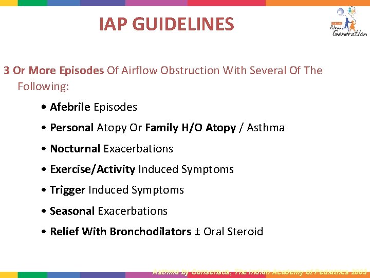 IAP GUIDELINES 3 Or More Episodes Of Airflow Obstruction With Several Of The Following: