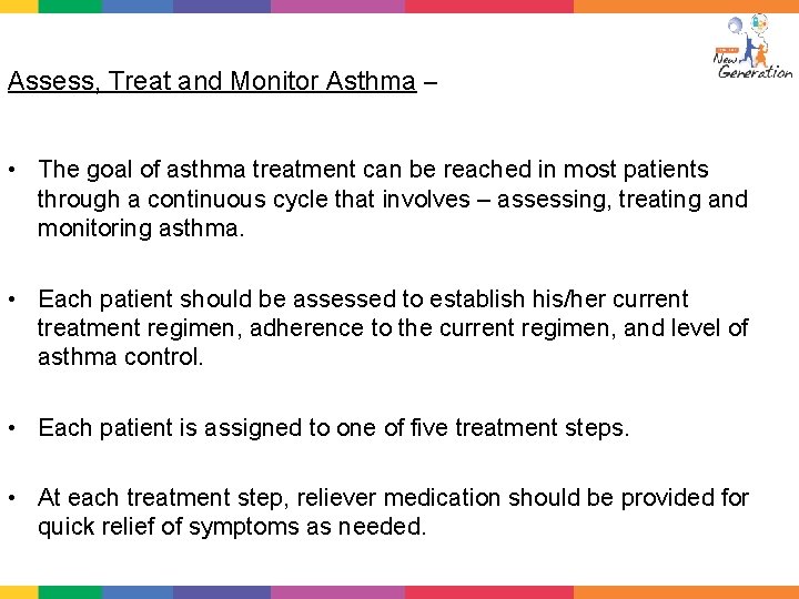 Assess, Treat and Monitor Asthma – • The goal of asthma treatment can be