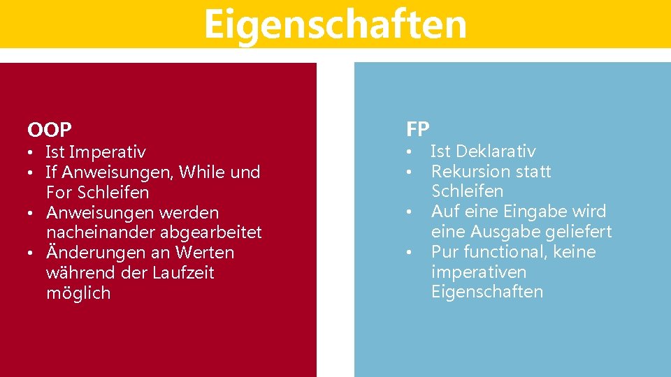 Eigenschaften OOP • Ist Imperativ • If Anweisungen, While und For Schleifen • Anweisungen Eigenschaften OOP • Ist Imperativ • If Anweisungen, While und For Schleifen • Anweisungen