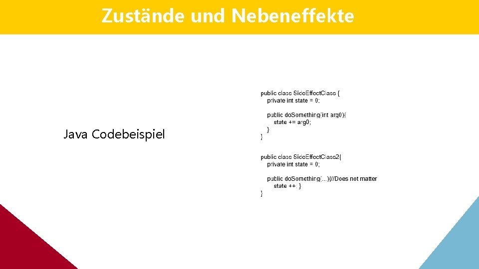Zustände und Nebeneffekte Java Codebeispiel Zustände und Nebeneffekte Java Codebeispiel