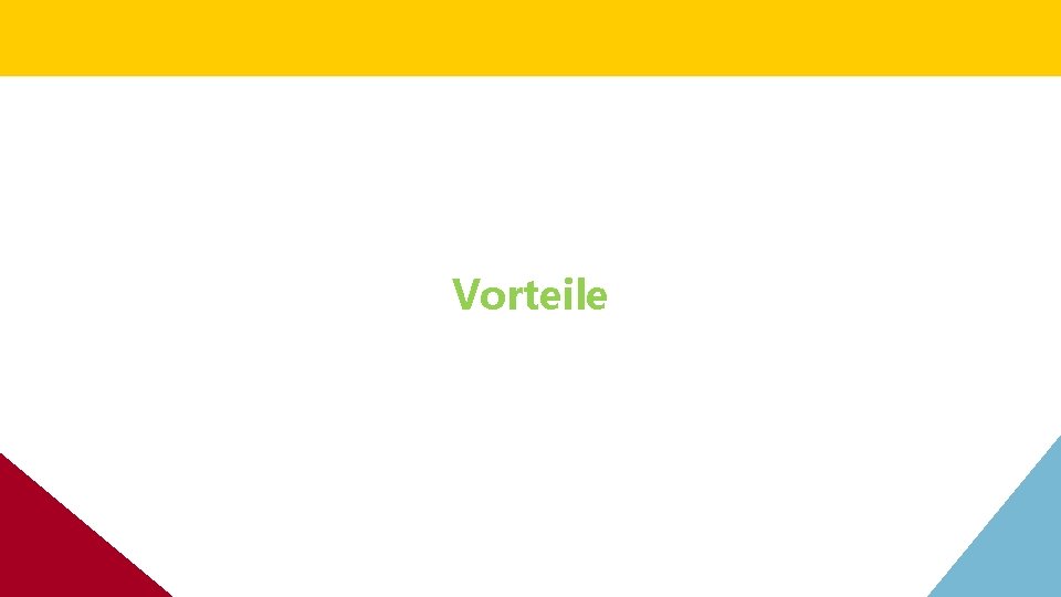 Vorteile Vorteile