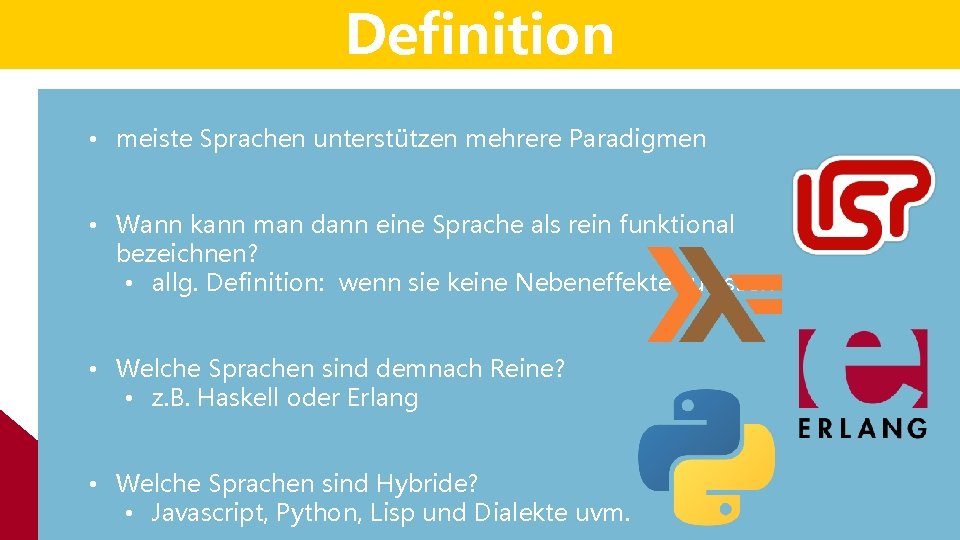 Definition • meiste Sprachen unterstützen mehrere Paradigmen • Wann kann man dann eine Sprache Definition • meiste Sprachen unterstützen mehrere Paradigmen • Wann kann man dann eine Sprache