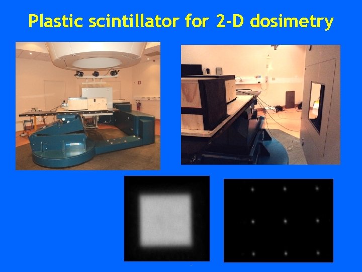Plastic scintillator for 2 -D dosimetry 