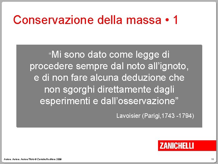 Conservazione della massa • 1 “Mi sono dato come legge di procedere sempre dal