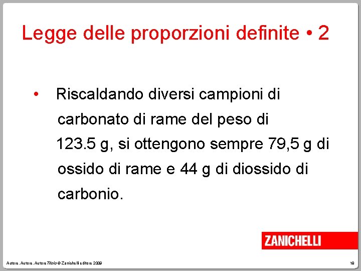 Legge delle proporzioni definite • 2 • Riscaldando diversi campioni di carbonato di rame