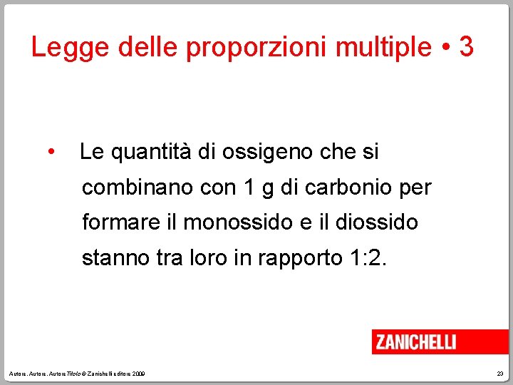 Legge delle proporzioni multiple • 3 • Le quantità di ossigeno che si combinano