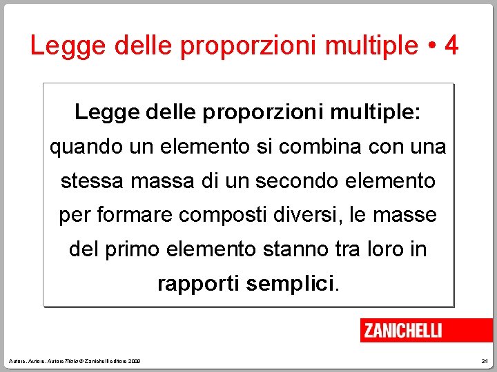 Legge delle proporzioni multiple • 4 Legge delle proporzioni multiple: quando un elemento si