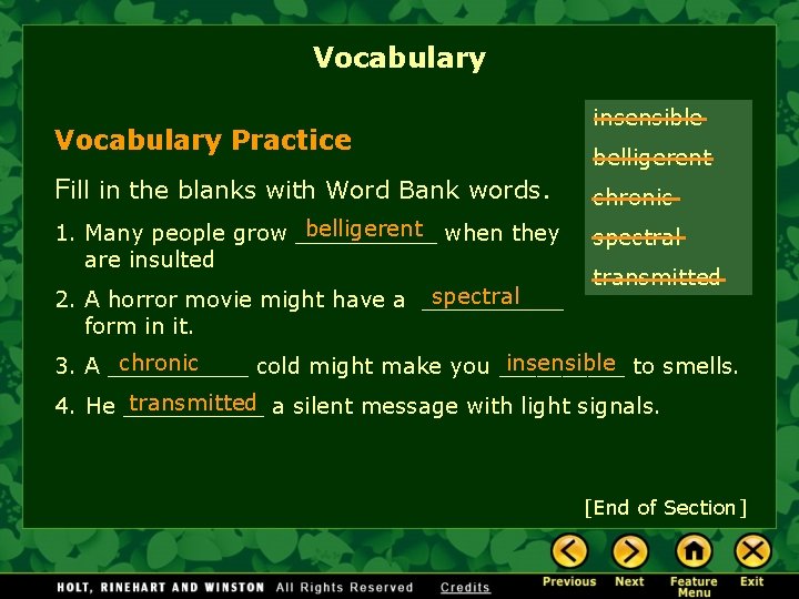 Vocabulary Practice insensible belligerent Fill in the blanks with Word Bank words. chronic belligerent