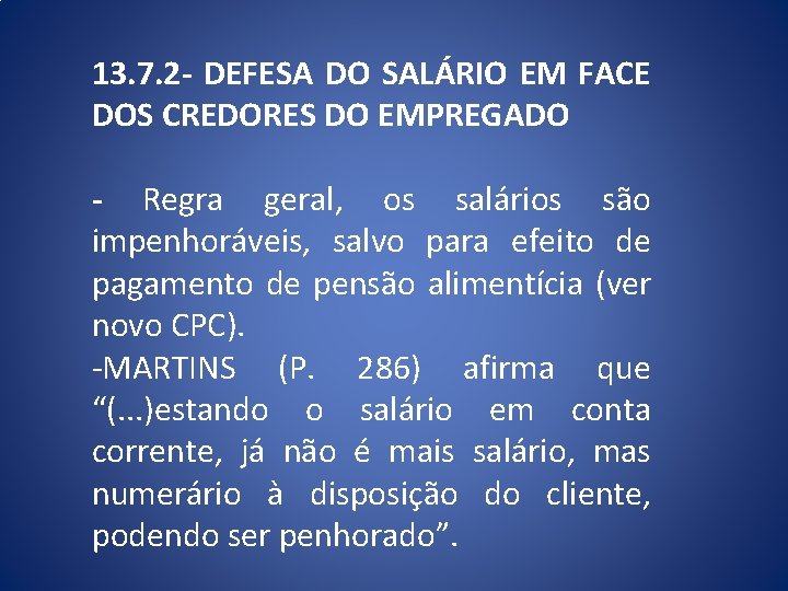 13. 7. 2 - DEFESA DO SALÁRIO EM FACE DOS CREDORES DO EMPREGADO -