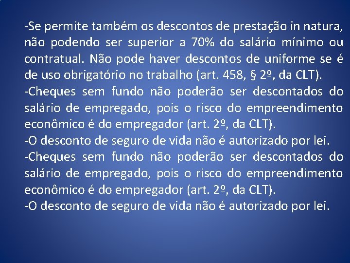 -Se permite também os descontos de prestação in natura, não podendo ser superior a