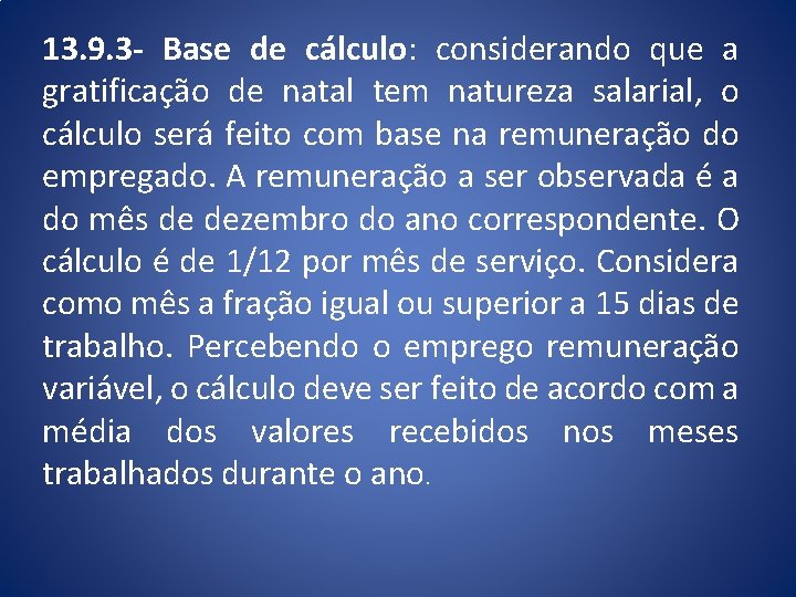 13. 9. 3 - Base de cálculo: considerando que a gratificação de natal tem