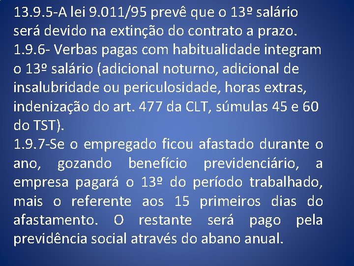 13. 9. 5 -A lei 9. 011/95 prevê que o 13º salário será devido