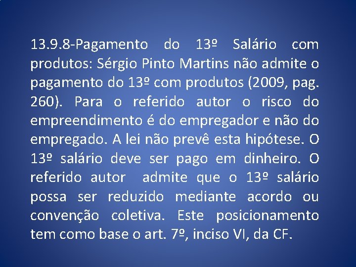 13. 9. 8 -Pagamento do 13º Salário com produtos: Sérgio Pinto Martins não admite