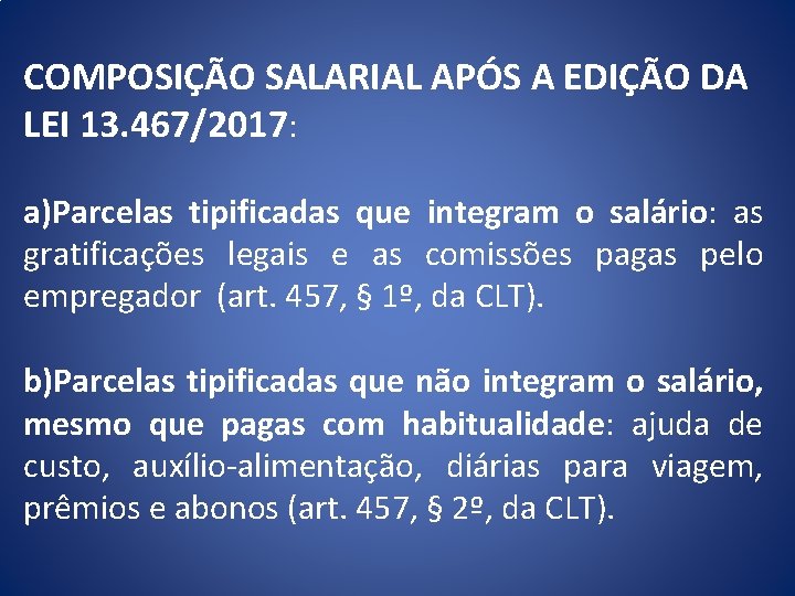 COMPOSIÇÃO SALARIAL APÓS A EDIÇÃO DA LEI 13. 467/2017: a)Parcelas tipificadas que integram o