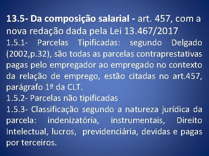 13. 5 - Da composição salarial - art. 457, com a nova redação dada