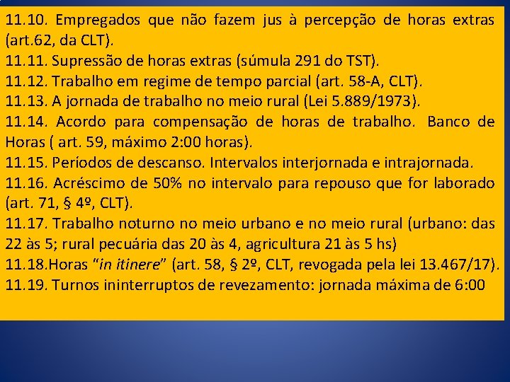 11. 10. Empregados que não fazem jus à percepção de horas extras (art. 62,