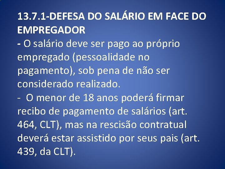 13. 7. 1 -DEFESA DO SALÁRIO EM FACE DO EMPREGADOR - O salário deve