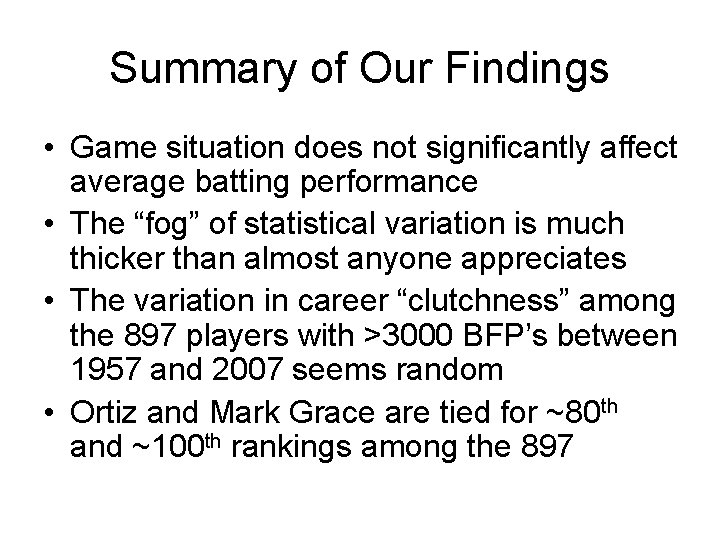 Summary of Our Findings • Game situation does not significantly affect average batting performance