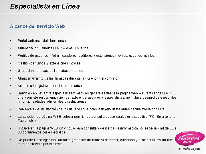 Especialista en Línea Alcance del servicio Web • Portal web especialistaenlinea. com • Autenticación