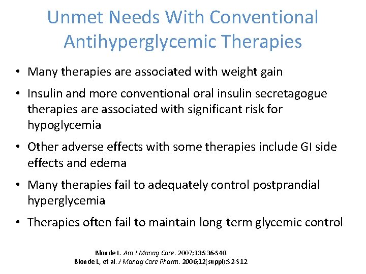 Unmet Needs With Conventional Antihyperglycemic Therapies • Many therapies are associated with weight gain