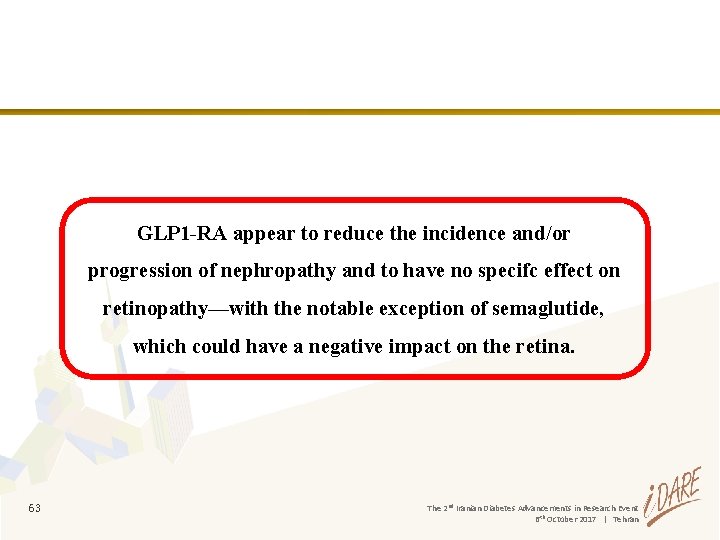  GLP 1 -RA appear to reduce the incidence and/or progression of nephropathy and