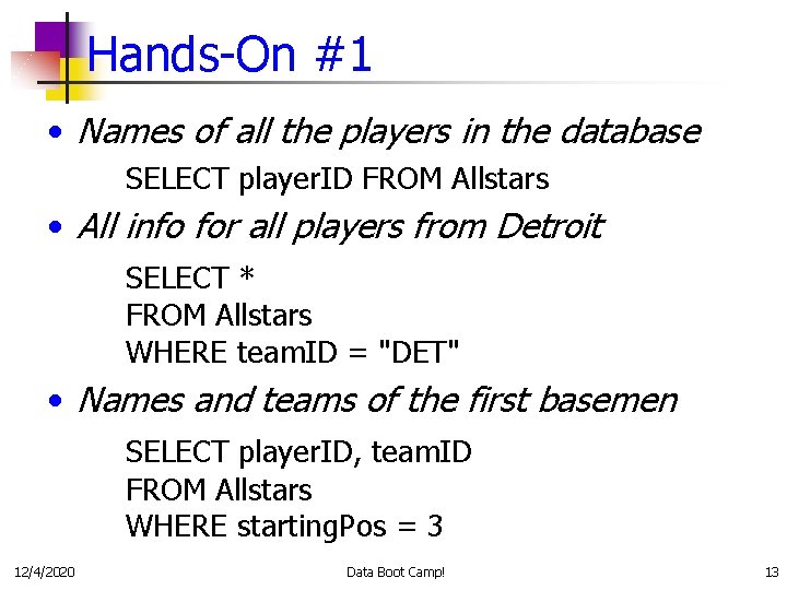 Hands-On #1 • Names of all the players in the database SELECT player. ID