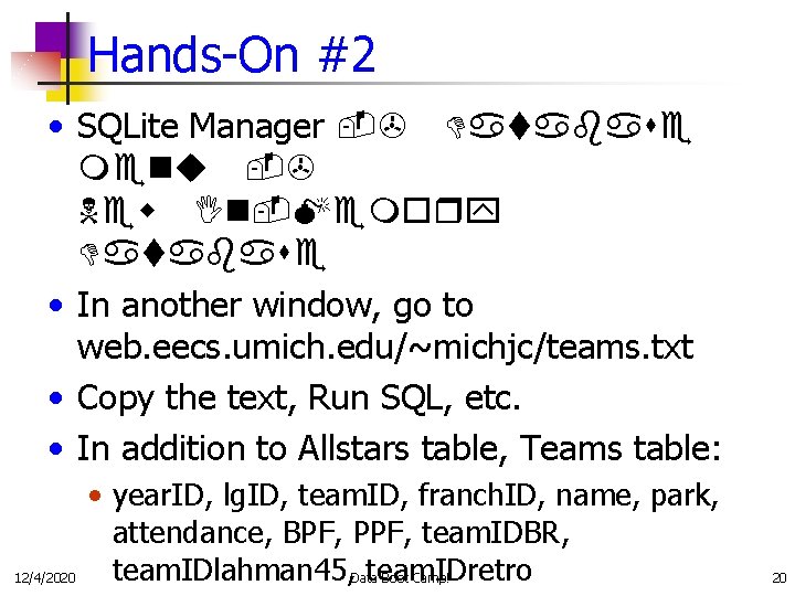 Hands-On #2 • SQLite Manager -> Database menu -> New In-Memory Database • In