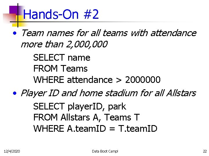 Hands-On #2 • Team names for all teams with attendance more than 2, 000