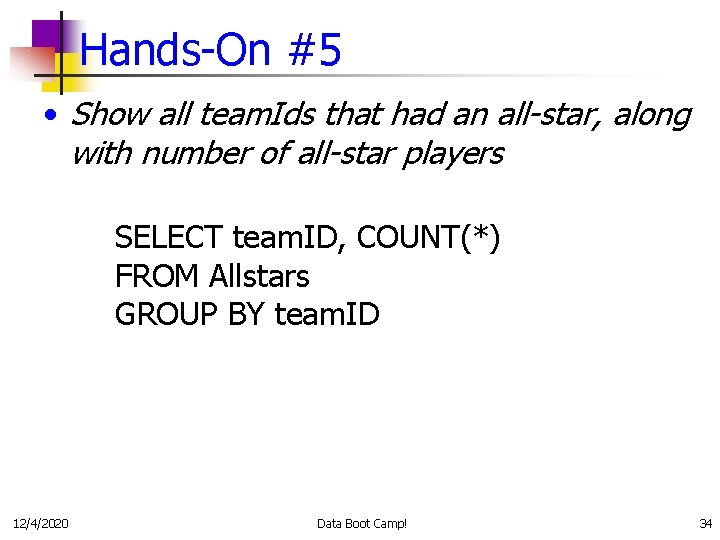 Hands-On #5 • Show all team. Ids that had an all-star, along with number