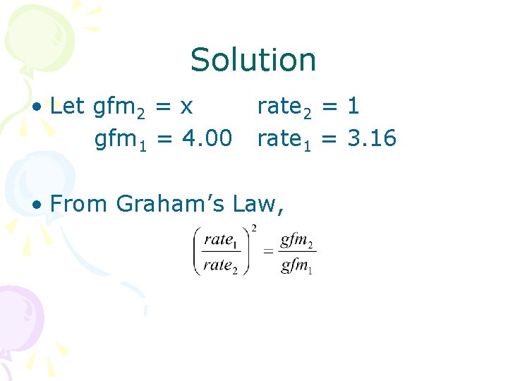 Solution • Let gfm 2 = x gfm 1 = 4. 00 rate 2 Solution • Let gfm 2 = x gfm 1 = 4. 00 rate 2