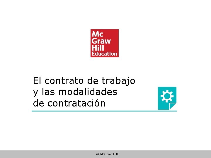 El contrato de trabajo y las modalidades de contratación © Mc. Graw-Hill 