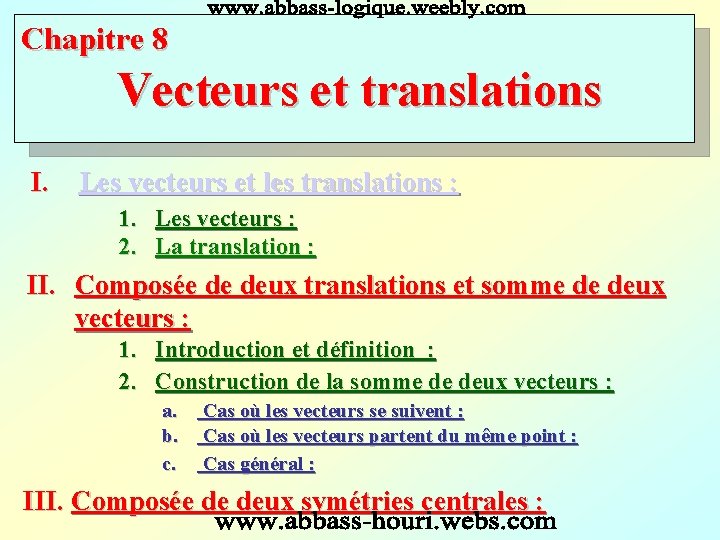 Chapitre 8 Vecteurs et translations I. Les vecteurs et les translations : 1. Les