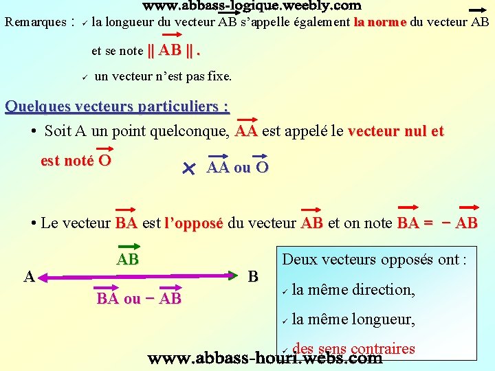 Remarques : ü la longueur du vecteur AB s’appelle également la norme du vecteur