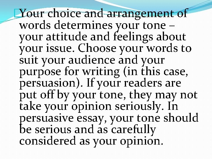 �Your choice and arrangement of words determines your tone – your attitude and feelings �Your choice and arrangement of words determines your tone – your attitude and feelings